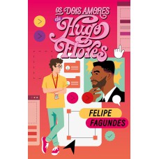 OS DOIS AMORES DE HUGO FLORES <br /><br /> <small>FELIPE FAGUNDES</small>