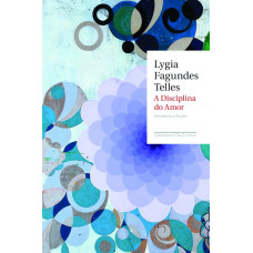 Disciplina do amor, A <br /><br /> <small>LYGIA FAGUNDES TELLES</small>