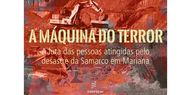 Livro detalha os desdobramentos do maior desastre socioambiental do Brasil