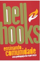 Ensinando comunidade: uma pedagogia da esperança <br /><br /> <small>BELL HOOKS</small>