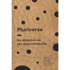 Pluriverso: Dicionário do pós-desenvolvimento <br /><br /> <small>DIVERSOS</small>