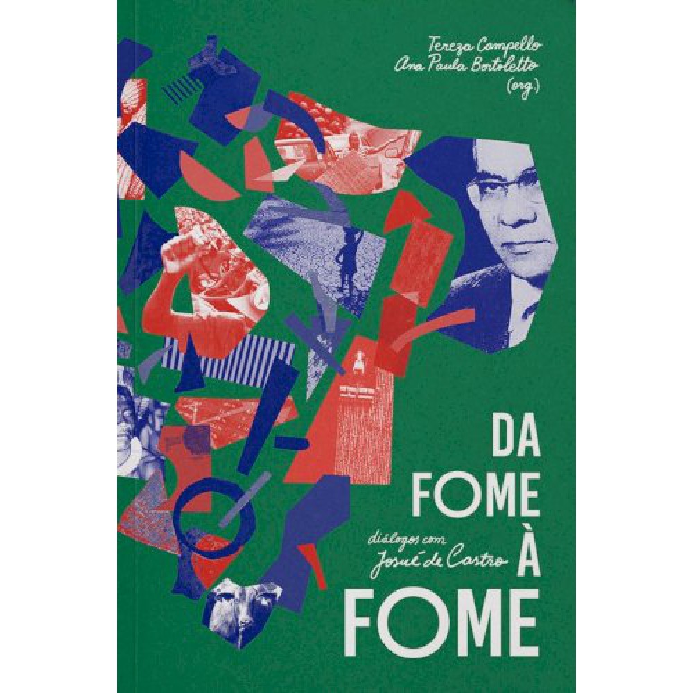 Da fome à fome: Diálogos com Josué de Castro <br /><br /> <small>DIVERSOS-</small>