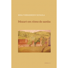 Mozart em ritmo de samba  <br /><br /> <small>IRINA TUERMOREZOV DE PAULA</small>