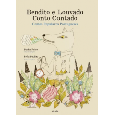 Bendito e louvado, conto contado: Contos populares portugueses <br /><br /> <small>BENITA PRIETO</small>