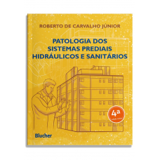 Patologia dos Sistemas Prediais Hidráulicos e Sanitários <br /><br /> <small>ROBERTO DE CARVALHO JÚNIOR</small>
