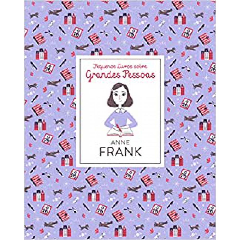 Anne Frank: Pequenos Livros Sobre Grandes Pessoas