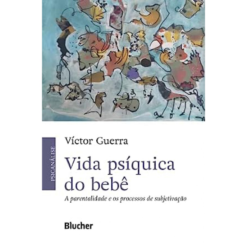 Vida psíquica do bebê <br /><br /> <small>GUERRA, VICTOR-</small>