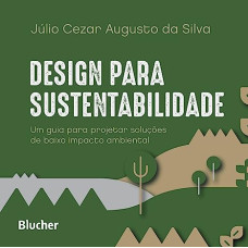 Desing para sustentabilidade  <br /><br /> <small>SILVA, JULIO CEZAR AUGUSTO DA</small>