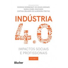 Industria 4.0: Impactos sociais e profissionais <br /><br /> <small>CINTHIA O. DE A. FREITAS; MARIA IZABEL MACHADO; RODRIGO B. DE SOUZA MORAES</small>
