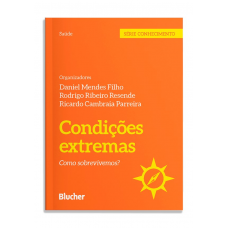 Condições Extremas: Como sobrevivemos <br /><br /> <small>DANIEL M. FILHO; RICARDO C. PARREIRA; RODRIGO R. RESENDE</small>