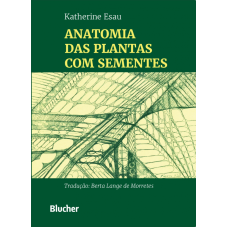 Anatomia das plantas com sementes <br /><br /> <small>BERTA LANGE DE MORRETES</small>