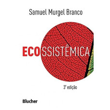 Ecossistêmica <br /><br /> <small>SAMUEL MURGEL BRANCO</small>