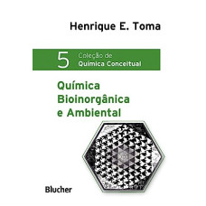 Química conceitual: Coleção 5 - Química bioinorgânica e ambiental  <br /><br /> <small>TOMA, HENRIQUE E.</small>