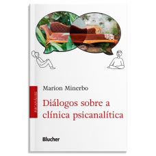 Diálogos sobre a Clínica Psicanalítica <br /><br /> <small>MINERBO, MARION</small>