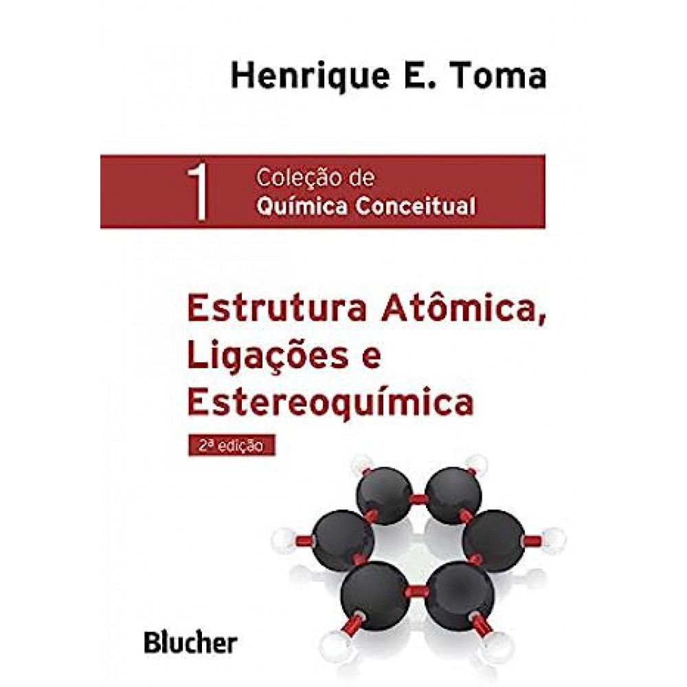 Química conceitual: Coleção 1 - Estrutura Atômica, ligações e estereoquímica