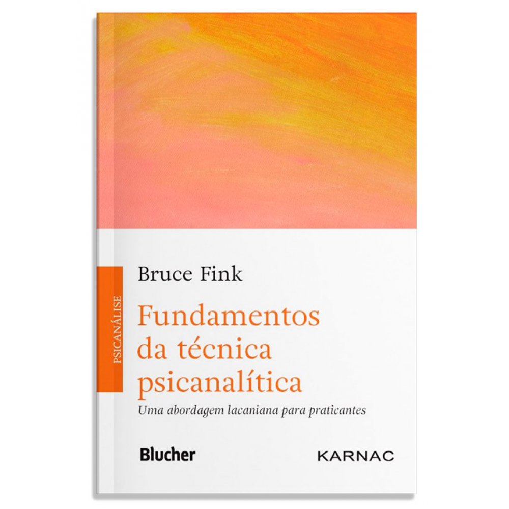 Fundamentos da técnica psicanalítica: Uma Abordagem Lacaniana para Praticantes Fundamentos da técnica psicanalítica: Uma Abordagem Lacaniana para Praticantes