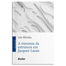 Travessia da Estrutura em Jacques Lacan, A