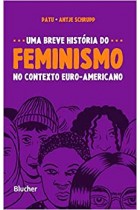 Breve História do Feminismo no contexto Euro-Americano, Uma