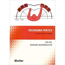 Ergonomia Prática <br /><br /> <small>JAN DUL; BERNARD WEERDMEESTER</small>