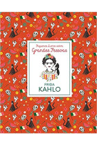 Frida Kahlo: Pequenos livros sobre grandes pessoas