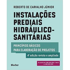 Instalações Prediais Hidráulico-sanitárias: Princípios Básicos Para Elaboração de Projetos <br /><br /> <small>ROBERTO DE CARVALHO JÚNIOR</small>