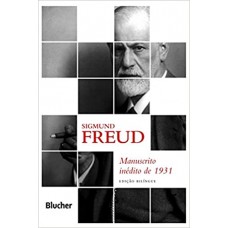 Sigmund Freud: Manuscrito Inédito de 1931 <br /><br /> <small>SIGMUND FREUD</small>