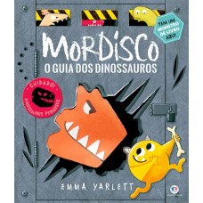 Mordisco - O guia dos dinossauros <br /><br /> <small>YARLETT, EMMA</small>