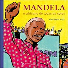 Mandela: O africano de todas as cores <br /><br /> <small>ALAIN SERRES</small>
