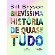 BREVISSIMA HISTORIA DE QUASE TUDO <br /><br /> <small>BRYSON, BILL</small>