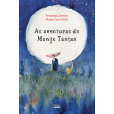 Aventuras do monge Tantan, As <br /><br /> <small>FERNANDO ZENSHÔ; MONJA COEN ROSHI</small>