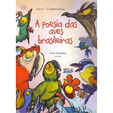 Poesia das aves brasileiras, A <br /><br /> <small>LEVI CIOBOTARIU</small>