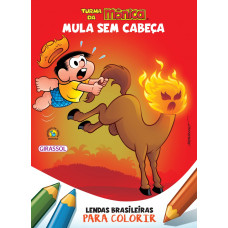 Mula sem cabeça - Lendas brasileiras para colorir  <br /><br /> <small>MAURICIO DE SOUSA; PAULA FURTADO</small>