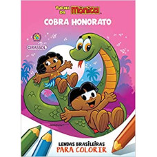 Cobra Honorato - Lendas brasileiras para colorir  <br /><br /> <small>MAURICIO DE SOUSA; PAULA FURTADO</small>
