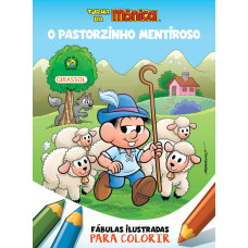 Pastorzinho mentiroso, O - Fábulas ilustradas para colorir <br /><br /> <small>MAURICIO DE SOUSA</small>