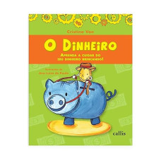 O dinheiro <br /><br /> <small>CRISTINA VON</small>