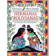 Hermanas Bolivianas - Na Trilha de Pachamama <br /><br /> <small>MARCIA CAMARGOS, CARLA CARUSO</small>