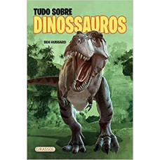 Tudo sobre dinossauros <br /><br /> <small>BEN HUBBARD</small>