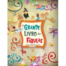 Grande livro de fábulas, O <br /><br /> <small>MARIA LUISA A. LIMA PAZ</small>