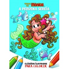 TM - CLAS. Para colorir - A pequena sereia <br /><br /> <small>SOUSA, MAURICIO DE</small>