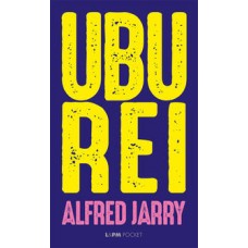 Ubu Rei - Pocket <br /><br /> <small>ALFRED JARRY</small>