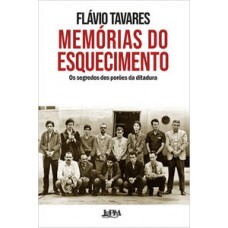 Memórias do esquecimento <br /><br /> <small>FLÁVIO TAVARES</small>