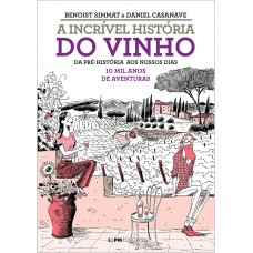 Incrível história do vinho, A  <br /><br /> <small>BENOIST SIMAT; DANIEL CASANAVE</small>