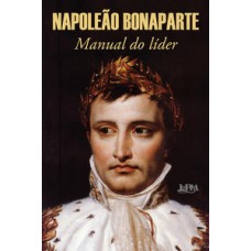 Manual do líder <br /><br /> <small>NAPOLEÃO BONAPARTE</small>