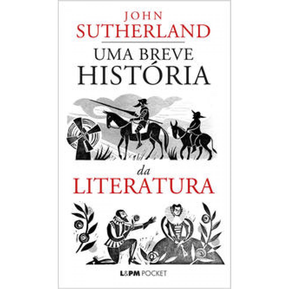 Breve história da literatura, Uma - Pocket <br /><br /> <small>JOHN SUTHERLAND-</small>