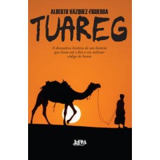 Tuareg <br /><br /> <small>ALBERTO VÁZQUEZ-FIGUEROA</small>
