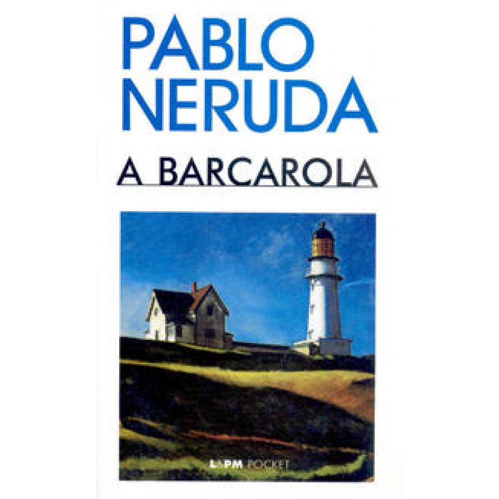 Barcarola, A - Pocket <br /><br /> <small>NERUDA, PABLO-</small>