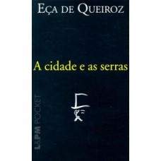 Cidade e as serras, A - Pocket <br /><br /> <small>ECA DE QUEIROZ</small>