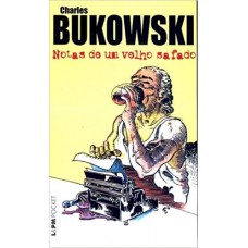 Notas de um velho safado: 199 <br /><br /> <small>CHARLES BUKOWSKI</small>