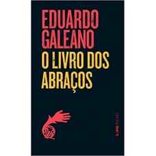 Livro dos abraços - Pocket <br /><br /> <small>EDUARDO GALEANO</small>