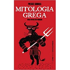 Mitologia Grega - 782 <br /><br /> <small>PIERRE GRIMAL</small>